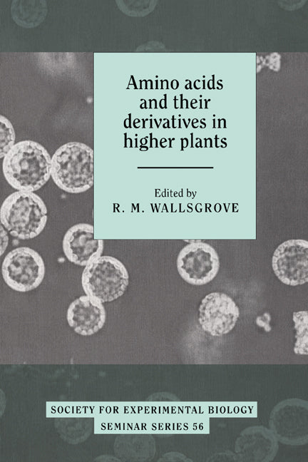 Amino Acids and their Derivatives in Higher Plants (Hardback) 9780521454537