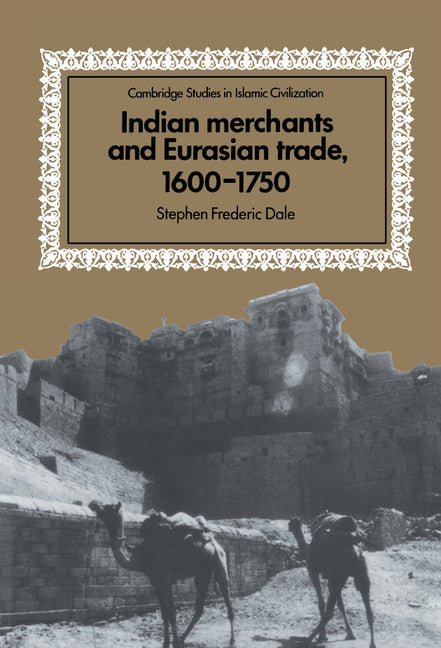 Indian Merchants and Eurasian Trade, 1600–1750 (Hardback) 9780521454605