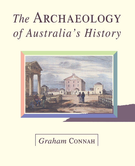 The Archaeology of Australia's History (Paperback) 9780521454759