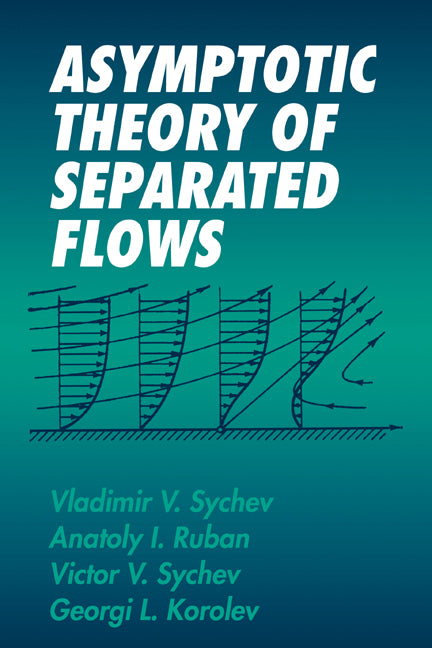 Asymptotic Theory of Separated Flows (Hardback) 9780521455305