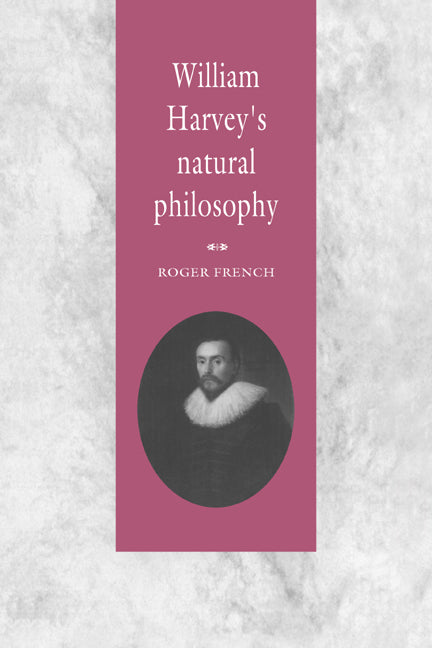William Harvey's Natural Philosophy (Hardback) 9780521455350