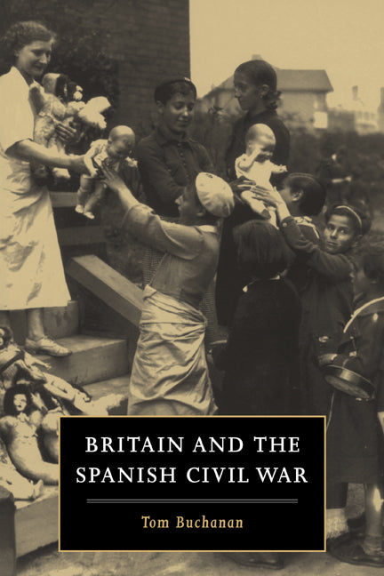 Britain and the Spanish Civil War (Paperback) 9780521455695