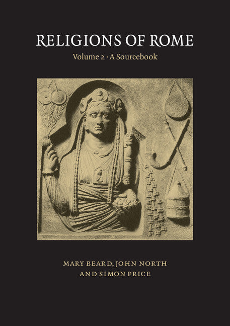 Religions of Rome: Volume 2, A Sourcebook (Paperback) 9780521456463