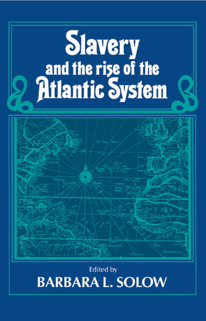 Slavery and the Rise of the Atlantic System (Paperback) 9780521457378