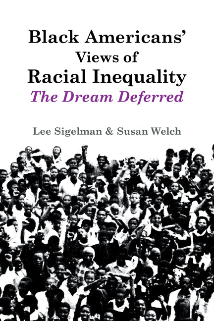 Black Americans' Views of Racial Inequality; The Dream Deferred (Paperback) 9780521457675