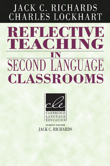 Reflective Teaching in Second Language Classrooms (Paperback) 9780521458030