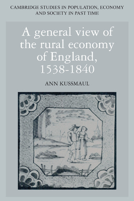 A General View of the Rural Economy of England, 1538–1840 (Paperback) 9780521458313