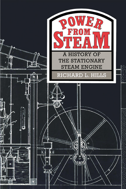 Power from Steam; A History of the Stationary Steam Engine (Paperback) 9780521458344