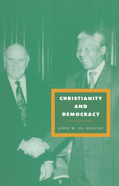 Christianity and Democracy; A Theology for a Just World Order (Paperback) 9780521458412