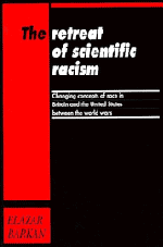 The Retreat of Scientific Racism; Changing Concepts of Race in Britain and the United States between the World Wars (Paperback) 9780521458757