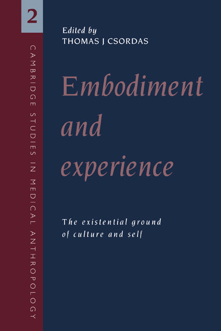 Embodiment and Experience; The Existential Ground of Culture and Self (Paperback) 9780521458900