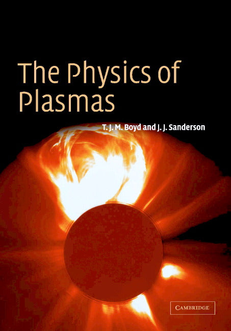 The Physics of Plasmas (Paperback) 9780521459129