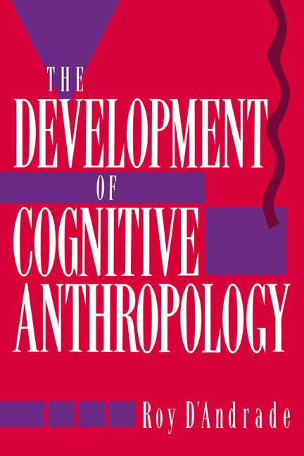 The Development of Cognitive Anthropology (Paperback) 9780521459761