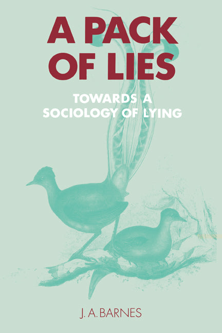 A Pack of Lies; Towards a Sociology of Lying (Paperback) 9780521459785