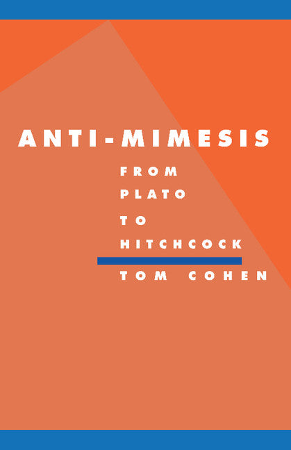 Anti-Mimesis from Plato to Hitchcock (Hardback) 9780521460132