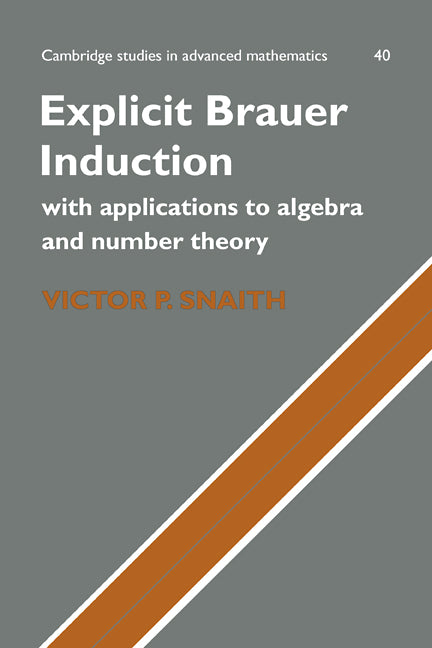 Explicit Brauer Induction; With Applications to Algebra and Number Theory (Hardback) 9780521460156