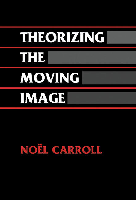 Theorizing the Moving Image (Hardback) 9780521460491