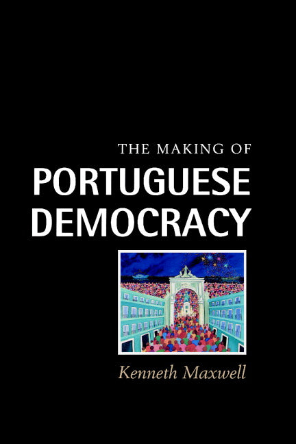 The Making of Portuguese Democracy (Hardback) 9780521460774