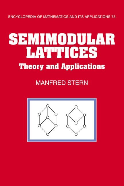 Semimodular Lattices; Theory and Applications (Hardback) 9780521461054