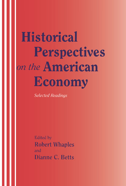 Historical Perspectives on the American Economy; Selected Readings (Hardback) 9780521461078