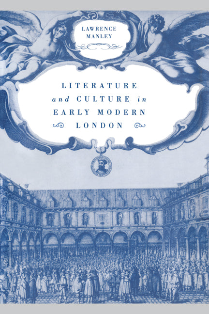 Literature and Culture in Early Modern London (Hardback) 9780521461610