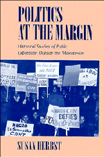 Politics at the Margin; Historical Studies of Public Expression outside the Mainstream (Hardback) 9780521461849