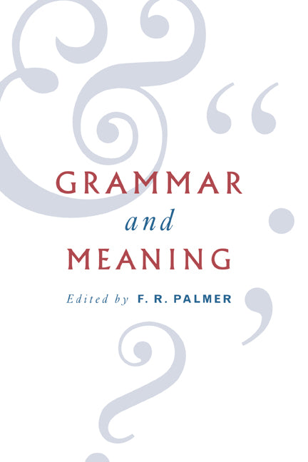 Grammar and Meaning; Essays in Honour of Sir John Lyons (Hardback) 9780521462211