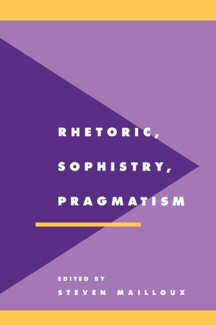Rhetoric, Sophistry, Pragmatism (Hardback) 9780521462259