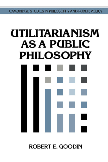 Utilitarianism as a Public Philosophy (Hardback) 9780521462631