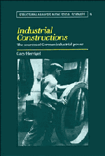 Industrial Constructions; The Sources of German Industrial Power (Hardback) 9780521462730