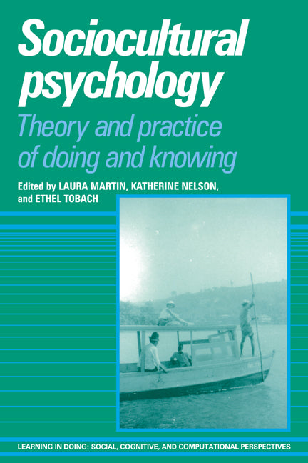 Sociocultural Psychology; Theory and Practice of Doing and Knowing (Hardback) 9780521462785
