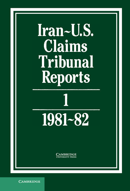 Iran-US Claims Tribunal Reports: Volume 1 (Hardback) 9780521464352