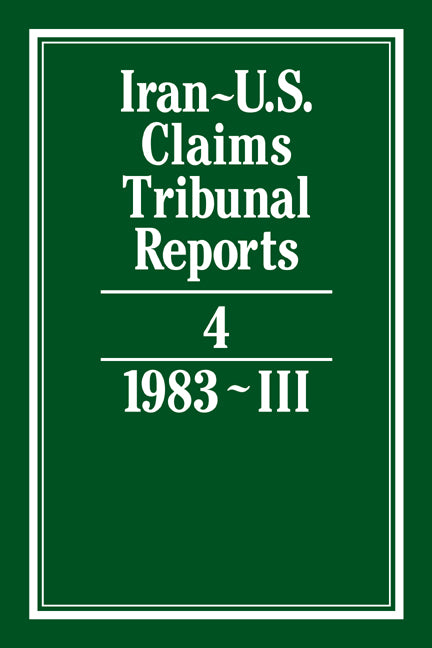 Iran-U.S. Claims Tribunal Reports: Volume 4 (Hardback) 9780521464383