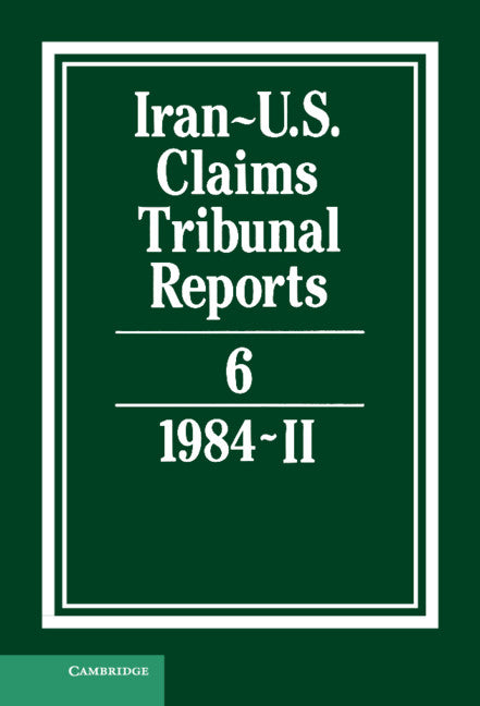 Iran-U.S. Claims Tribunal Reports: Volume 6 (Hardback) 9780521464406