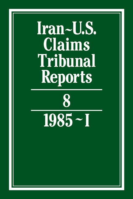 Iran-U.S. Claims Tribunal Reports: Volume 8 (Hardback) 9780521464420