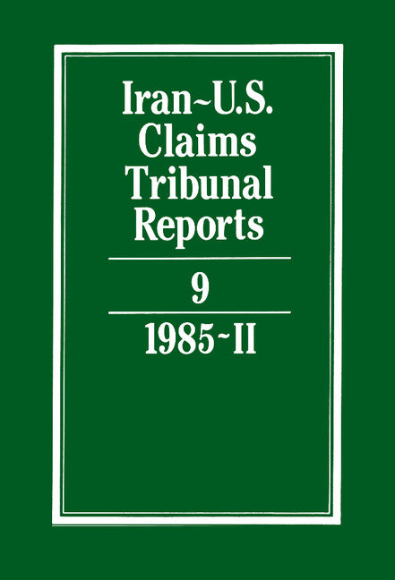 Iran-U.S. Claims Tribunal Reports: Volume 9 (Hardback) 9780521464437