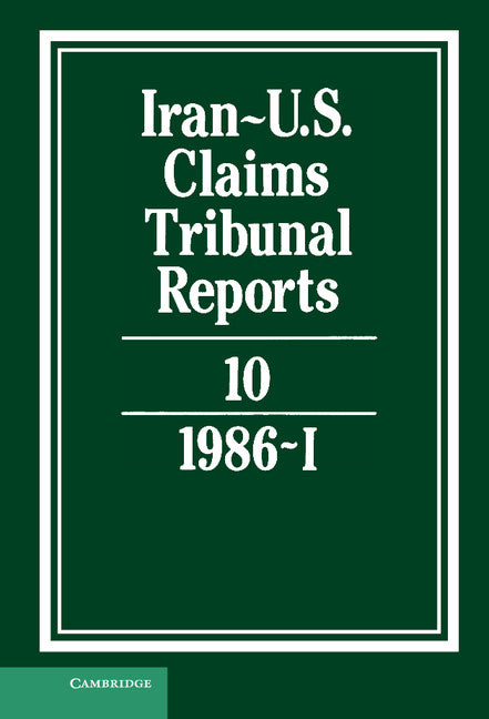 Iran-US Claims Tribunal Reports: Volume 10 (Hardback) 9780521464444