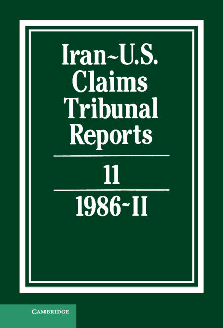 Iran-U.S. Claims Tribunal Reports: Volume 11 (Hardback) 9780521464451