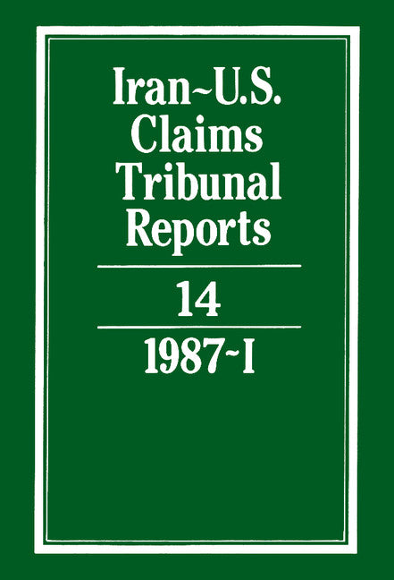 Iran-U.S. Claims Tribunal Reports: Volume 14 (Hardback) 9780521464482