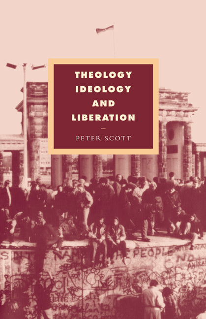 Theology, Ideology and Liberation (Hardback) 9780521464765