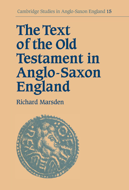 The Text of the Old Testament in Anglo-Saxon England (Hardback) 9780521464772