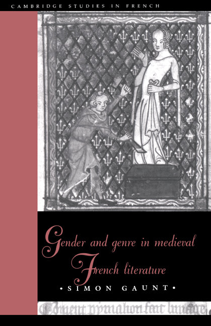 Gender and Genre in Medieval French Literature (Hardback) 9780521464949