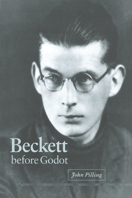 Beckett before Godot (Hardback) 9780521464963
