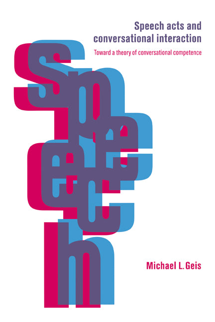 Speech Acts and Conversational Interaction (Hardback) 9780521464994