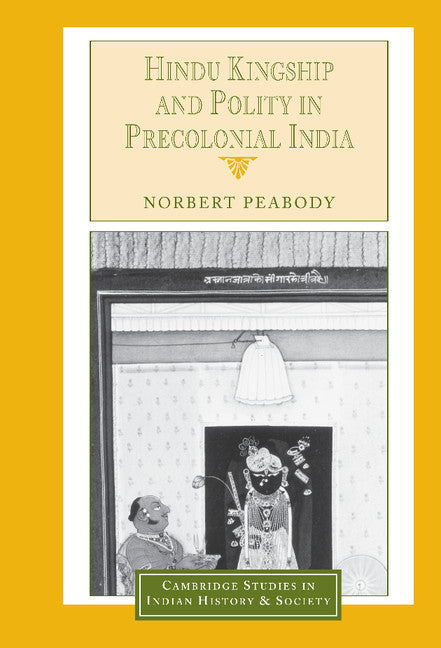 Hindu Kingship and Polity in Precolonial India (Hardback) 9780521465489