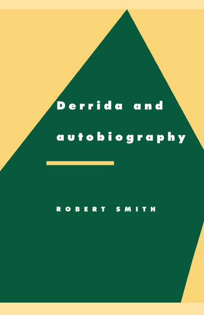 Derrida and Autobiography (Paperback) 9780521465816