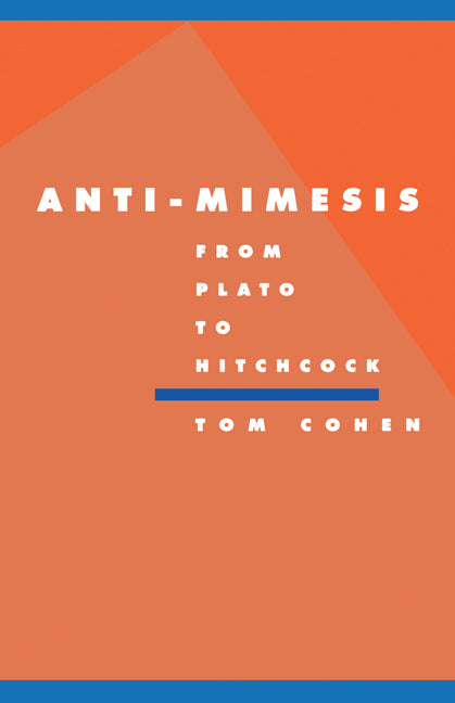 Anti-Mimesis from Plato to Hitchcock (Paperback) 9780521465847