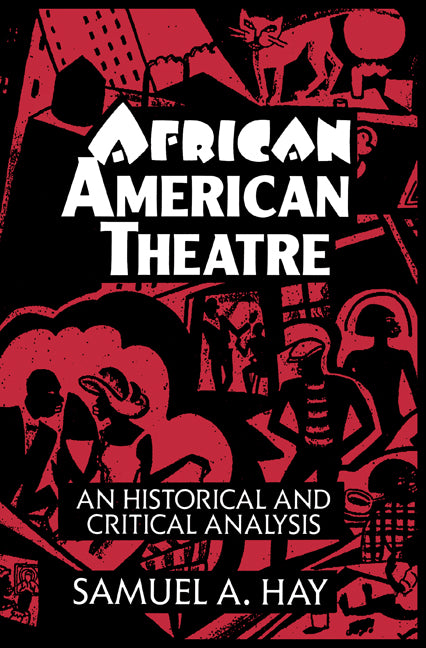 African American Theatre; An Historical and Critical Analysis (Paperback) 9780521465854