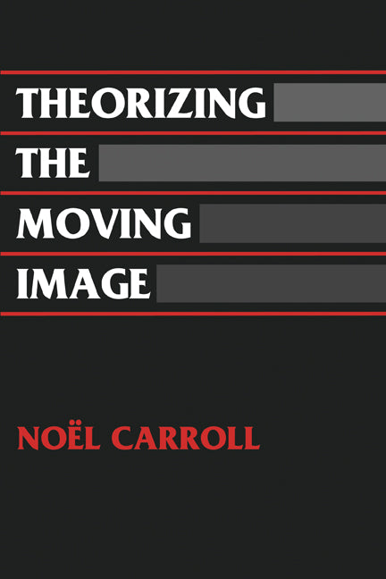 Theorizing the Moving Image (Paperback) 9780521466073