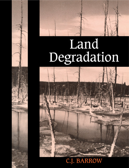 Land Degradation; Development and Breakdown of Terrestrial Environments (Paperback) 9780521466158